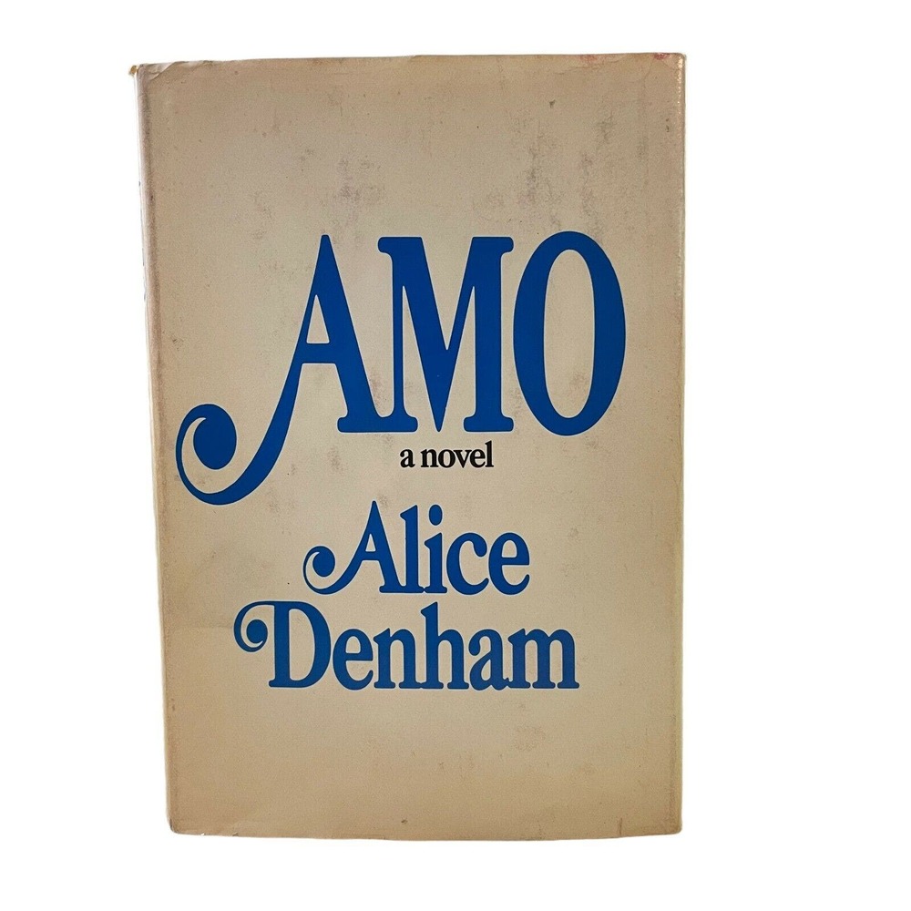 Amo. Alice Denham. 1974. 1st Edition.